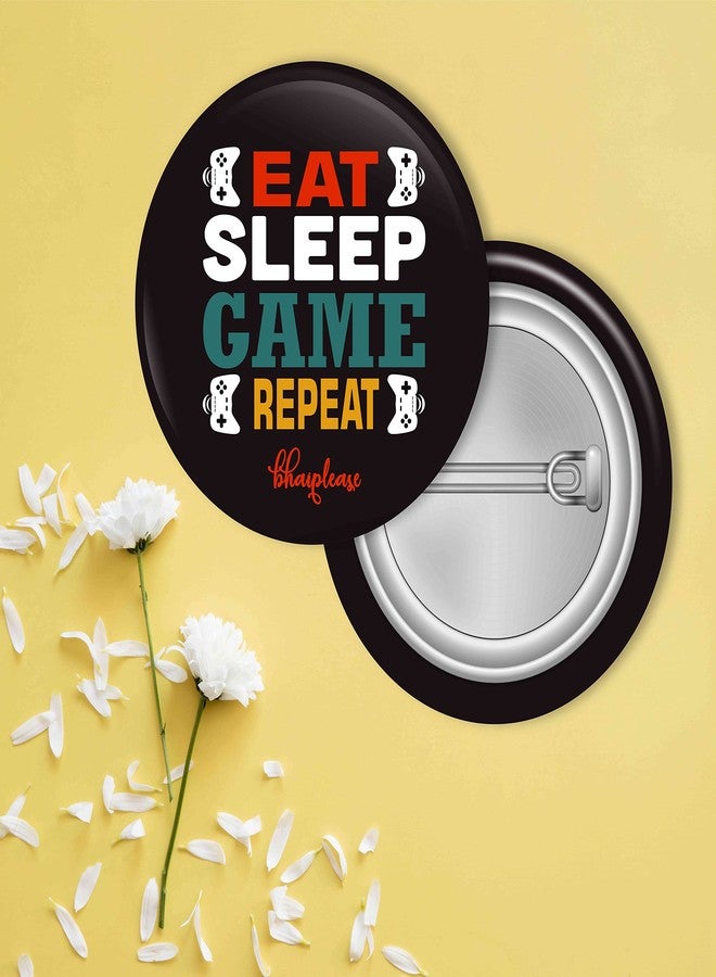 Bhai Please Pin Badge (Pack of 9) Good Food, Eat Sleep Game Repeat, Captain America, Mom Love, Take Selfie, When Life Gets Blurry, Tere Jaisa Yaar, The World is Yours, Need A Break - Image 3